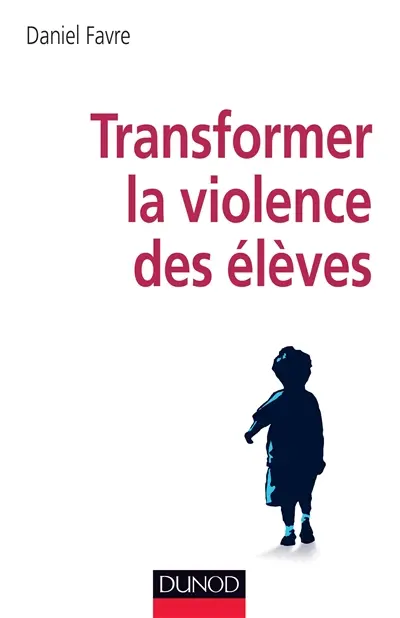 Transformer la violence des élèves : cerveau, motivations et apprentissage
