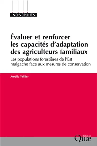 Evaluer et renforcer les capacités d'adaptation des agriculteurs familiaux : les populations forestières de l'Est malgache face aux mesures de conservation