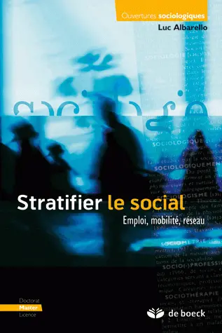 Stratifier le social : emploi, mobilité, réseau