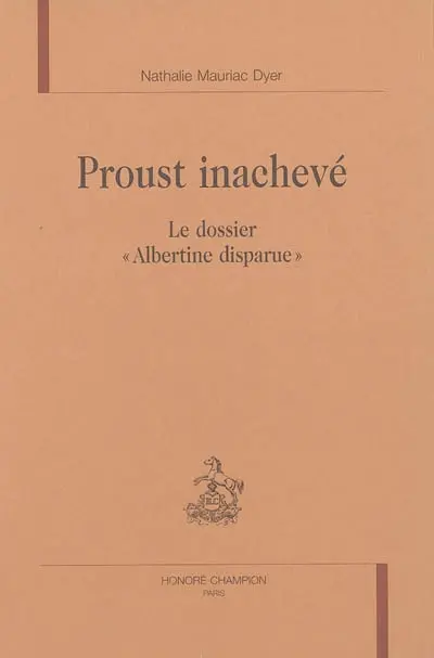 Proust inachevé : le dossier Albertine disparue