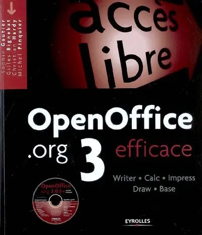 OpenOffice.org 3 efficace : Writer, Calc, Impress, Draw, Base