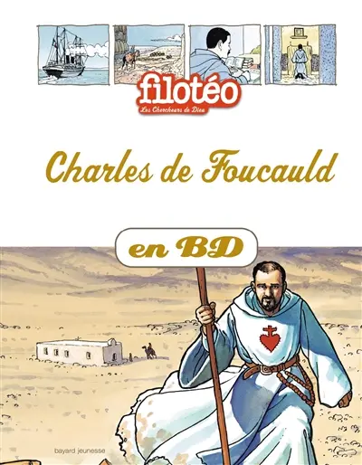 Les chercheurs de Dieu. Vol. 13. Charles de Foucauld