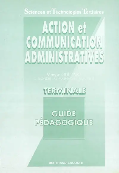 Action et communication administratives terminale : guide pédagogique