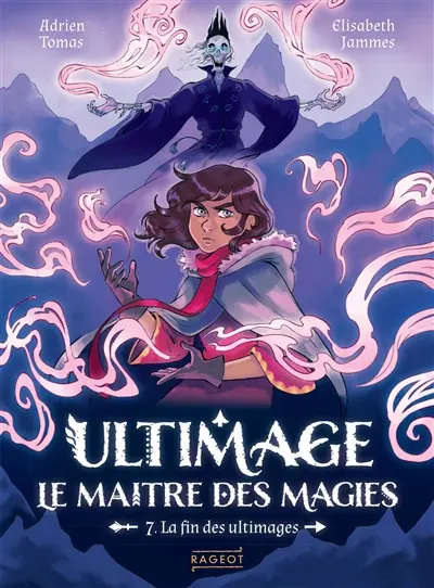 Ultimage, le maître des magies. Vol. 7. La fin des ultimages