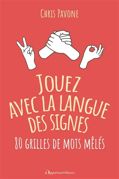 Jouez avec la langue des signes : 80 grilles de mots mêlés