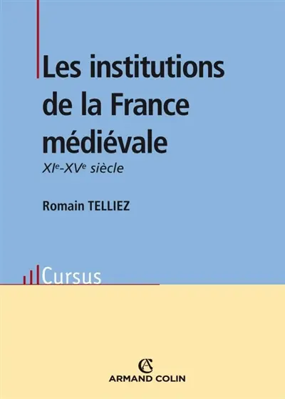 Les institutions de la France médiévale : XIe-XVe siècle