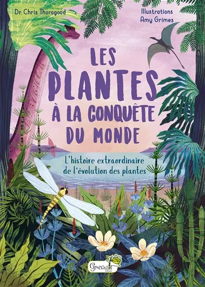 Les plantes à la conquête du monde : l'histoire extraordinaire de l'évolution des plantes