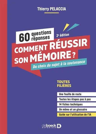 Comment réussir son mémoire ? : du choix du sujet à la soutenance : 60 questions-réponses