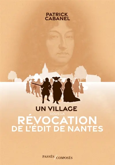 Un village sous la révocation de l'édit de Nantes