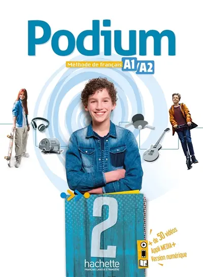 Podium 2 : méthode de français, A1-A2 : livre de l'élève