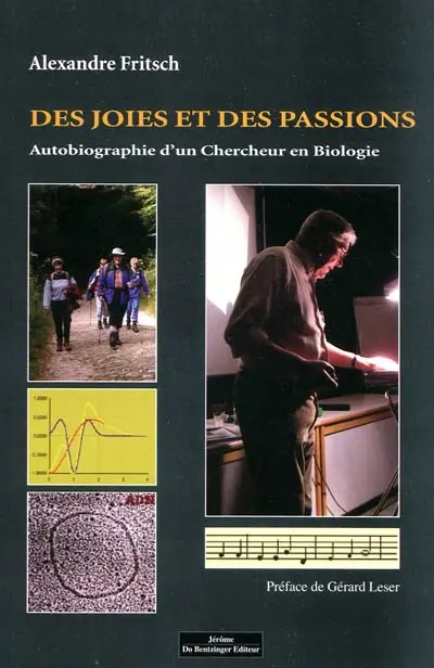 Des joies et des passions : autobiographie d'un chercheur en biologie