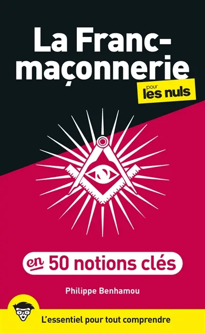 La franc-maçonnerie pour les nuls en 50 notions clés