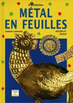 Métal en feuilles : décors et bijoux