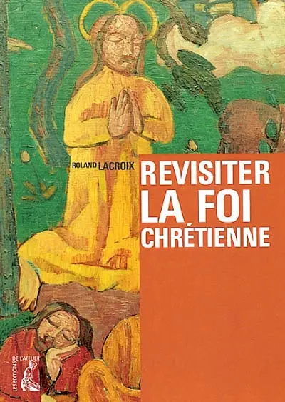 Revisiter la foi chrétienne