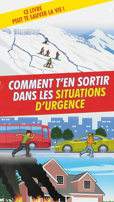 Comment t'en sortir dans les situations d'urgence