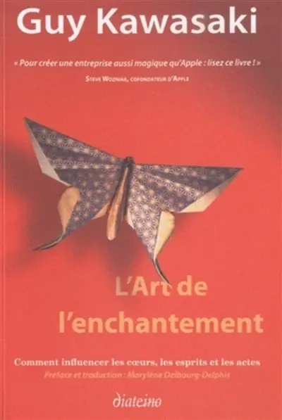 L'art de l'enchantement : comment influencer les coeurs, les esprits et les actes