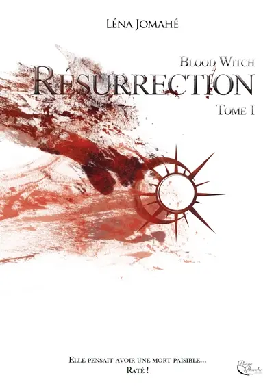 Blood witch. Résurrection. Vol. 1