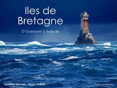 Iles de Bretagne : d'Ouessant à Belle-Ile