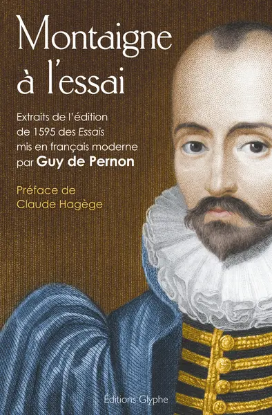 Montaigne à l'essai : extraits de l'édition de 1595 des Essais