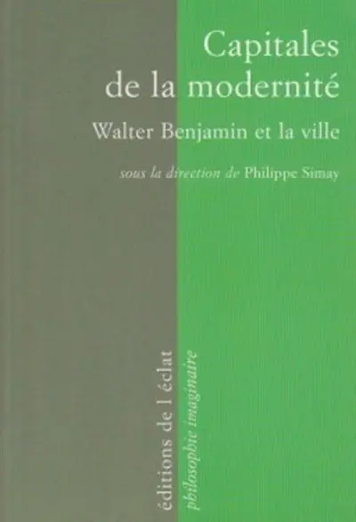 Capitales de la modernité : Walter Benjamin et la ville