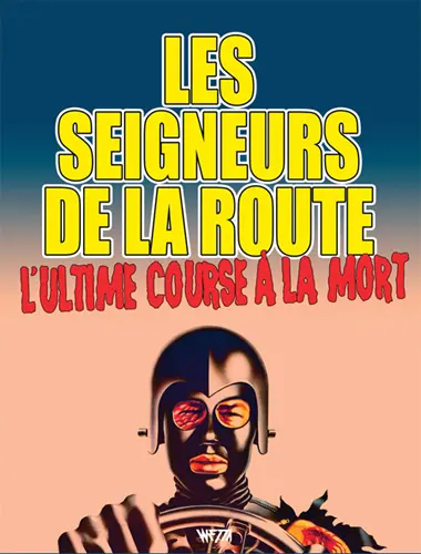 Les seigneurs de la route : l'ultime course à la mort