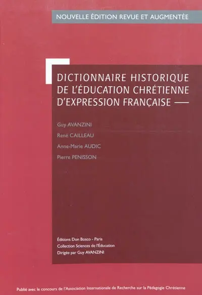 Dictionnaire historique de l'éducation chrétienne d'expression française