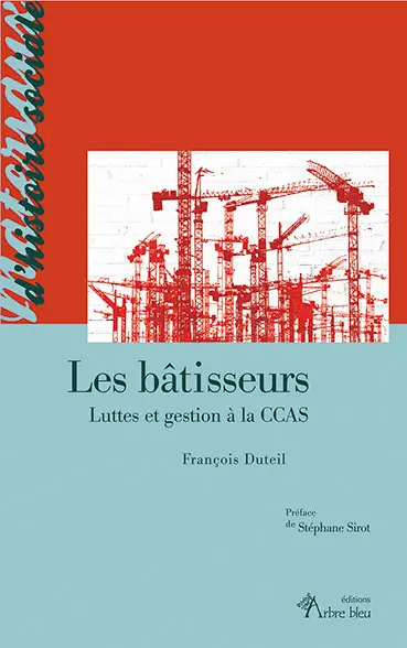 Les bâtisseurs : luttes et gestion à la CCAS