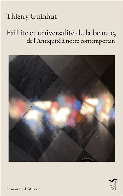 Faillite et universalité de la beauté, de l'Antiquité à notre contemporain