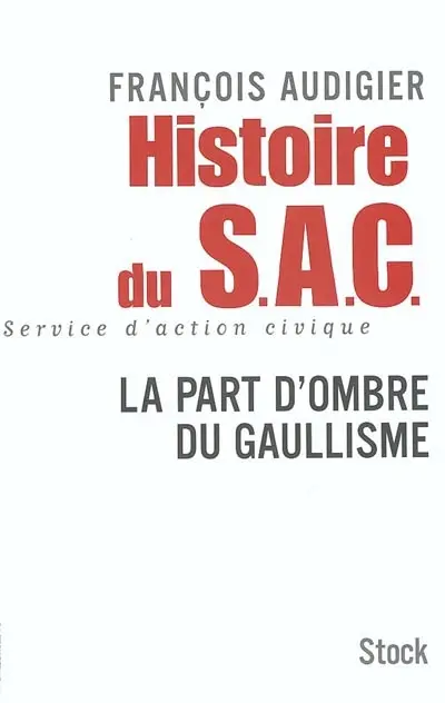 Histoire du SAC : la part d'ombre du gaullisme