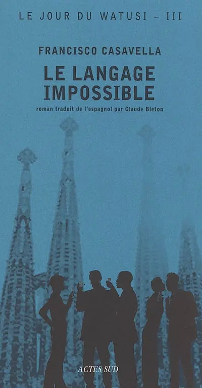 Le jour du Watusi. Vol. 3. Le langage impossible