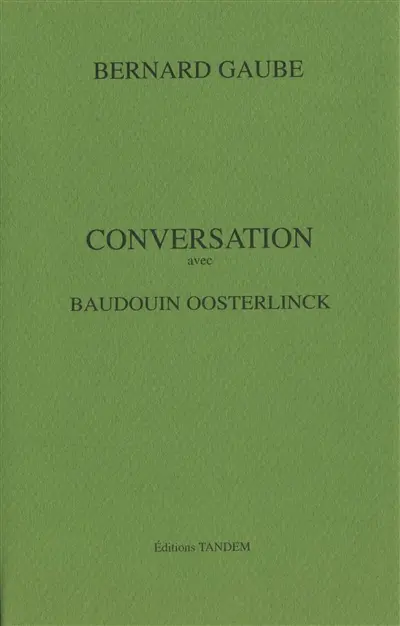 Conversation avec Baudouin Oosterlinck