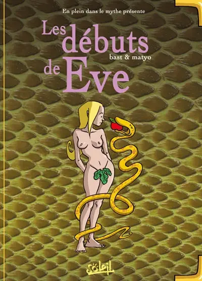 En plein dans le mythe. Vol. 2. Les débuts d'Eve