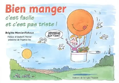 Bien manger, c'est facile et c'est pas triste !
