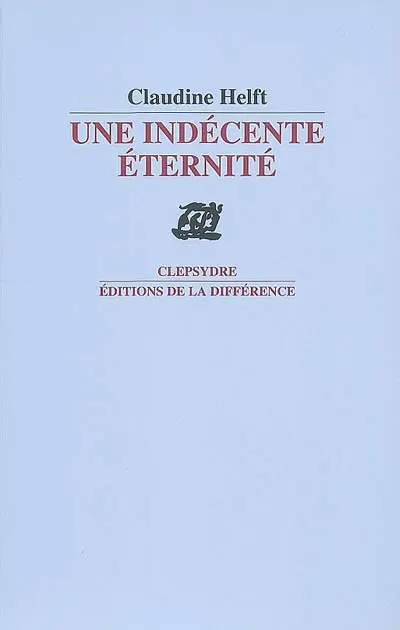 Une indécente éternité : poèmes