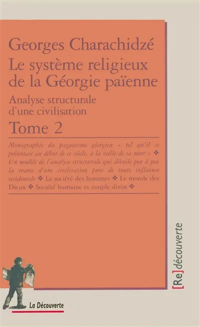 Le système religieux de la Géorgie païenne : analyse structurale d'une civilisation. Vol. 2