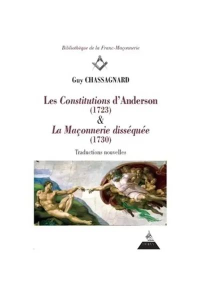 Les constitutions d'Anderson (1723). La maçonnerie disséquée (1730)