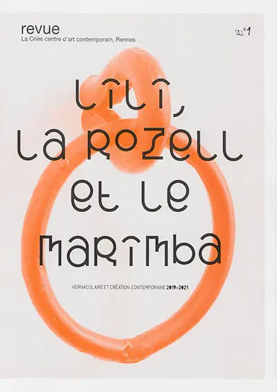 Lili, la rozell et le marimba, n° 1. Vernaculaire et création contemporaine 2019-2021