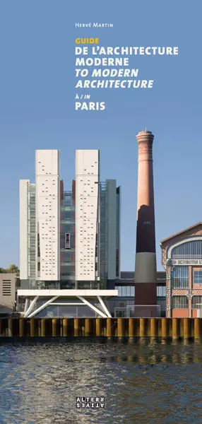 Guide de l'architecture moderne à Paris. Guide to modern architecture in Paris