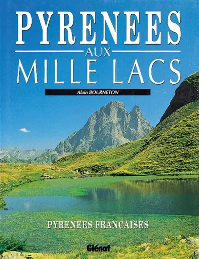 Pyrénées aux mille lacs