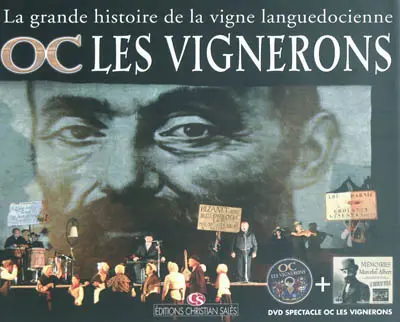 OC, Les vignerons : la vigne languedocienne en spectacle. Mémoires de Marcelin Albert