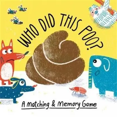 Who Did This Poo ? : A Matching & Memory Game