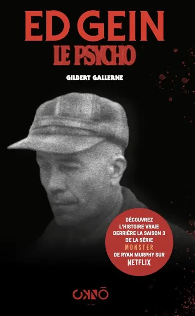 Edward Gein, le psycho : la véritable histoire du boucher de Plainfield