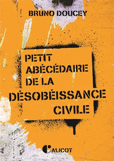 Petit abécédaire de la désobéissance civile