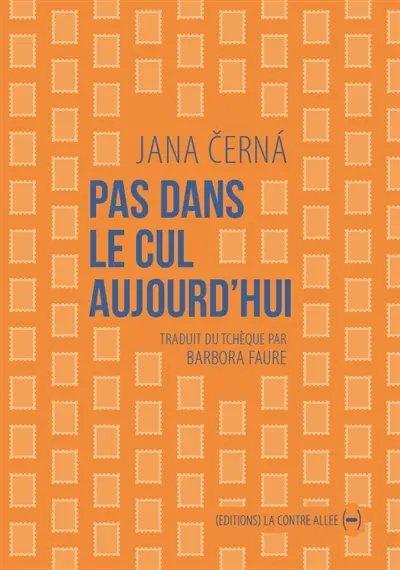 Pas dans le cul aujourd'hui – Jana Černá