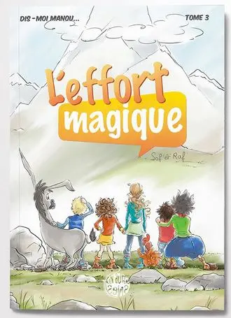 Dis-moi Manou.... Vol. 3. L'effort magique