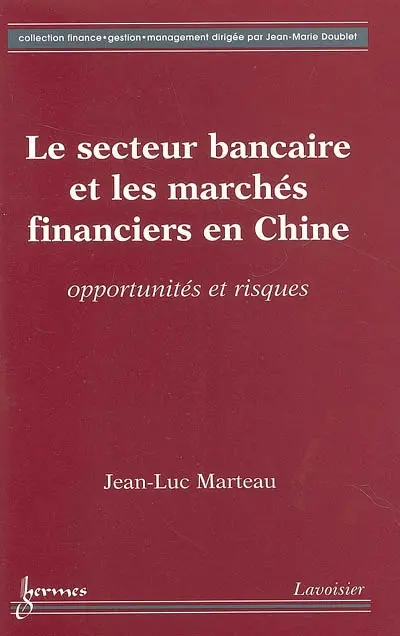 Le secteur bancaire et les marchés financiers en Chine : opportunités et risques