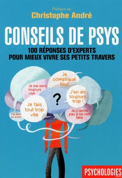 Conseils de psys : 100 réponses d'experts pour mieux vivre ses petits travers