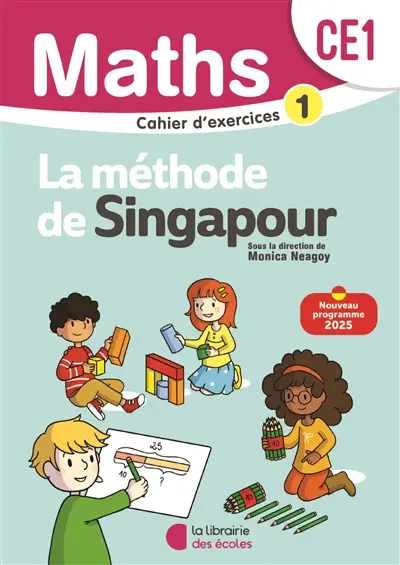 Maths, la méthode de Singapour, CE1 : cahier d'exercices 1 : édition 2025