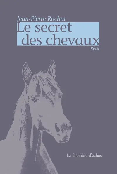 Le secret des chevaux : récit