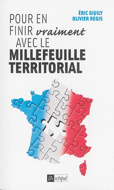 Pour en finir vraiment avec le millefeuille territorial